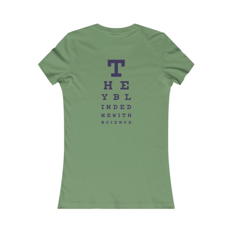 They Blinded Me With $CIENCE :: Women's Short Sleeve Tee - Image 8